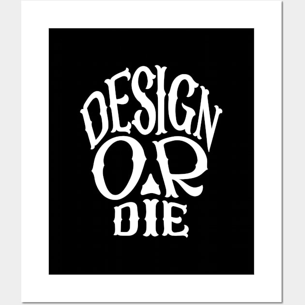 Design or Die Wall Art by Joins